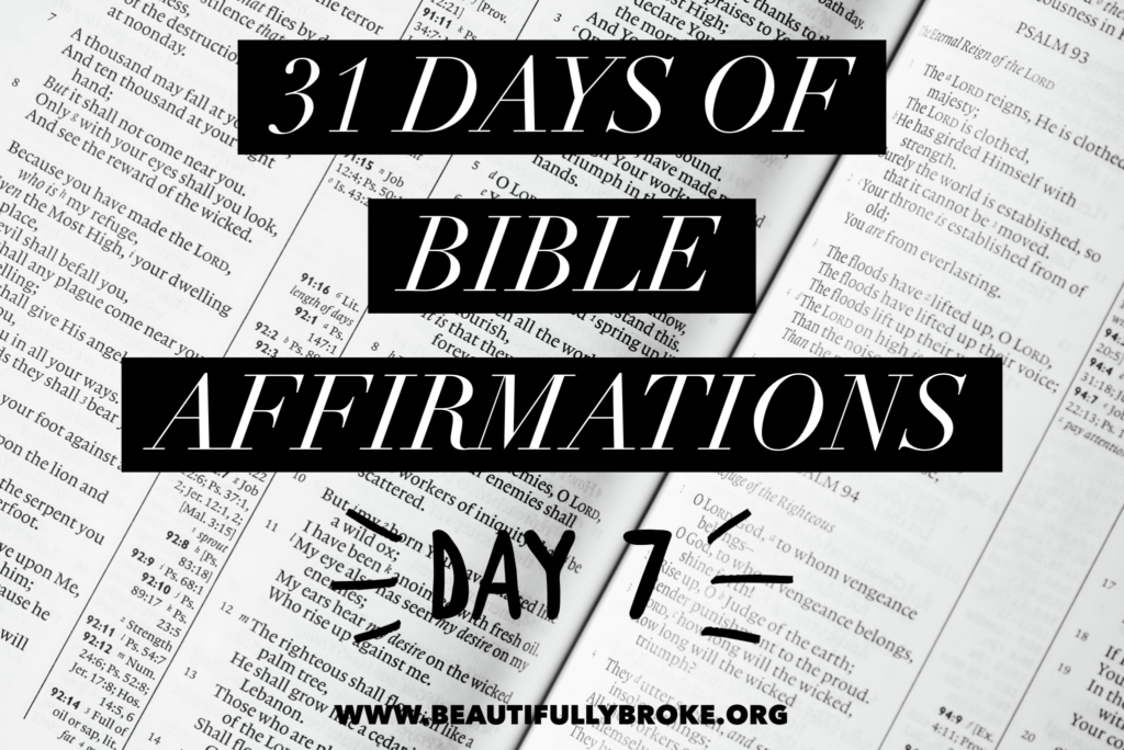 31 Days Of Bible Affirmations - Day 7 - I Am Accepted - Beautifully Broke